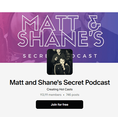 patreon matt and shanes secret podcast